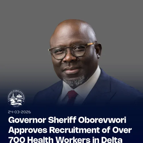 Oborevwori Approves Recruitment of Over 700 Health Workers in Delta